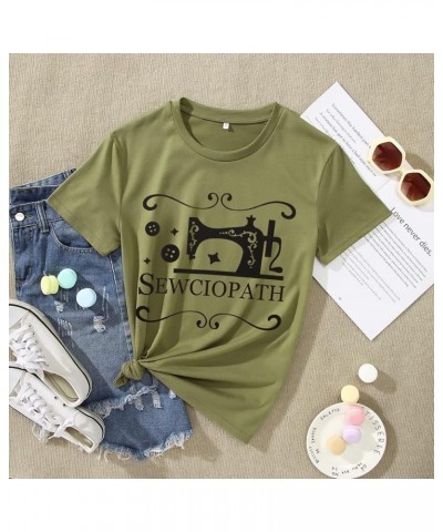 Women's Sewing Lovers T Shirt Sewciopath Graphic Tee Funny Sew Machine Top Round Neck Short Sleeve Casual Shirts Armygreen $8...