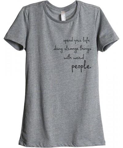 Spend Life Doing Strange Things with Weird People Women's Fashion Relaxed T Shirt Graphic Tee Relaxed Summer Tops Heather Gre...