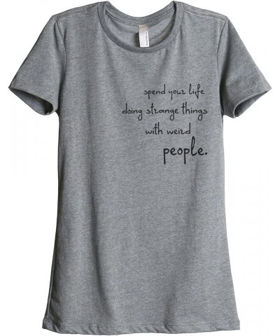 Spend Life Doing Strange Things with Weird People Women's Fashion Relaxed T Shirt Graphic Tee Relaxed Summer Tops Heather Gre...