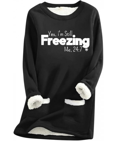 Women Funny Letter Print Tops Yes, I'm Stil Freezing -Me 24:7 Sweatshirts Crewneck Raglan Sleeve Warm Pullover C-black $10.54...
