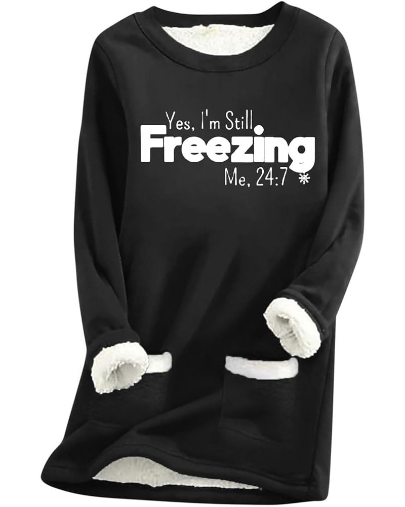 Women Funny Letter Print Tops Yes, I'm Stil Freezing -Me 24:7 Sweatshirts Crewneck Raglan Sleeve Warm Pullover C-black $10.54...