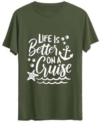 Life is Better on a Cruise Graphic Top Tees Unisex Shirt Cotton Printed Tshirt for Men and Women Mlitary Green $11.27 T-Shirts
