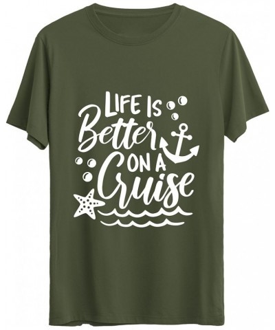 Life is Better on a Cruise Graphic Top Tees Unisex Shirt Cotton Printed Tshirt for Men and Women Mlitary Green $11.27 T-Shirts