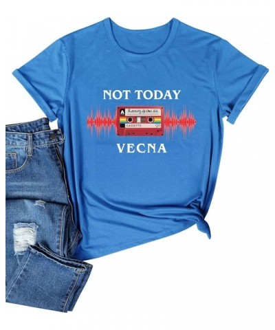 Not Today Vecna Shirt Women Letter Print T-Shirt Oneck Short Sleeve Summer Tee Tops Y-lake Blue $12.31 T-Shirts
